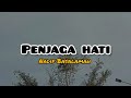 PENJAGA HATI - NADIF BASALAMAH | Karena bersama mu semua terasa indah