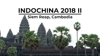 INDOCHINA 2018 II: Siem Reap, Cambodia