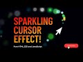 Create a Magical Sparkling Cursor Trail with HTML, CSS & JavaScript | Cursor Animation Tutorial