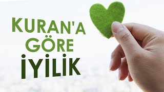 Kuran'a Göre İyilik Nedir ? / Emre Dorman