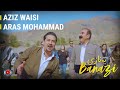 Aziz Waisi & Aras Mohammad - Banazi بەنازى | NEW 2021