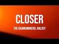 Closer - The Chainsmokers, Halsey {Lyrics-exploring} 🌳