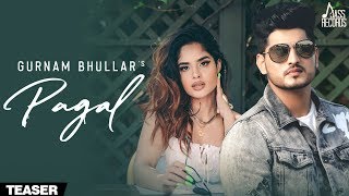 Teaser | Pagal - Gurnam Bhullar | G Guri | Song 2019 | Jass Records