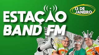 LIVE 🟠 ESTAÇÃO BAND FM AO VIVO 13/01/2025 #bandfm #live #estacaobanfm #noticias