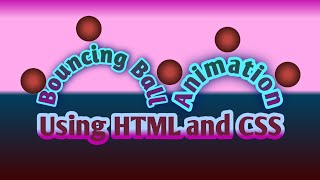 Bouncing Ball Animation || Animation Using HTML and CSS