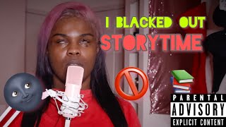 I blacked OUT STORYTIMEEEE!!!??