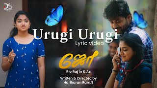 Urugi Urugi - Lyric Video Song | Joe | Rio Raj | Hariharan Ram.S | Siddhu Kumar | Dr.D.Arulanandhu