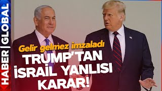 Trump'tan İsrail Yanlısı Karar! Göreve Gelir Gelmez Bunu İmzaladı