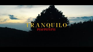 TRANQUILO - AKANNI (VIDEO OFICIAL)