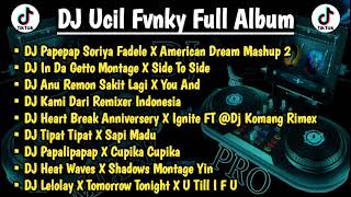 Download Lagu DJ UCIL FVNKY FULL ALBUM DJ Papepap Soriya Fadele ... MP3 Gratis