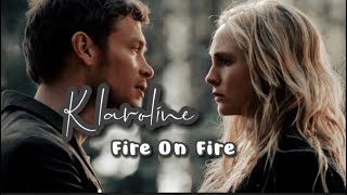 Klaus \u0026 Caroline || Fire On Fire