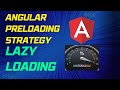 How to implement Angular PreloadingStrategy: Boosting App Performance with PreloadAllModules | LSC