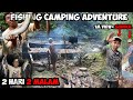 HUJAN Deras Saat Petualangan Fishing Camping Adventure Jelajah Hutan Rimba Belantara Hulu Sungai