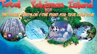 Total Pokemon Island #15 (FULL EPISODE) The Fight For True Love/Strategizing The Traithlon Total Pokemon Island #15 (FULL EPISODE) The Fight For True Love/Strategizing The Traithlon