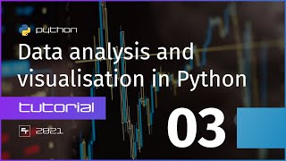 Loading and saving data - Data analysis and visualisation in Python - Part 3