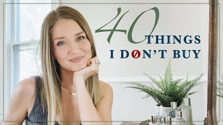 40 Things I DON'T Buy + Other Ways We Save Money