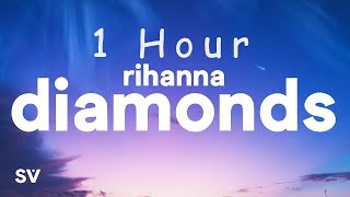 [ 1 HOUR ] Rihanna - Diamonds (Lyrics)
