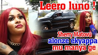 Sherry Matovu alonze ekyappa mu manya ge, Leero luno