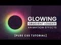 Glowing Gradient Loader Ring Animation Effects | CSS Animation Tutorial