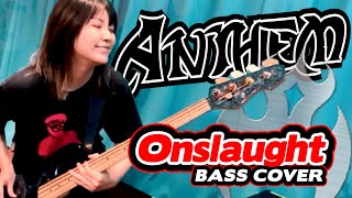 【Bass Cover.】Onslaught / Anthem