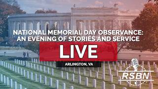 LIVE: National Memorial Day Observance: An Evening of Stories and Service - 05/25/26