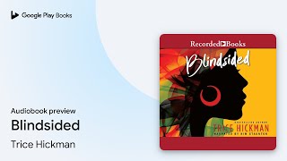 Blindsided by Trice Hickman · Audiobook preview