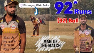 92 Runs ….🏏🏟️ At - Kishanganj (Bihar) 😍// Man Of The Match // 🙌