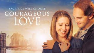 Courageous Love (2017) | Full Movie | Jared Withrow | Jessica Koloian | Kristina Kaylen