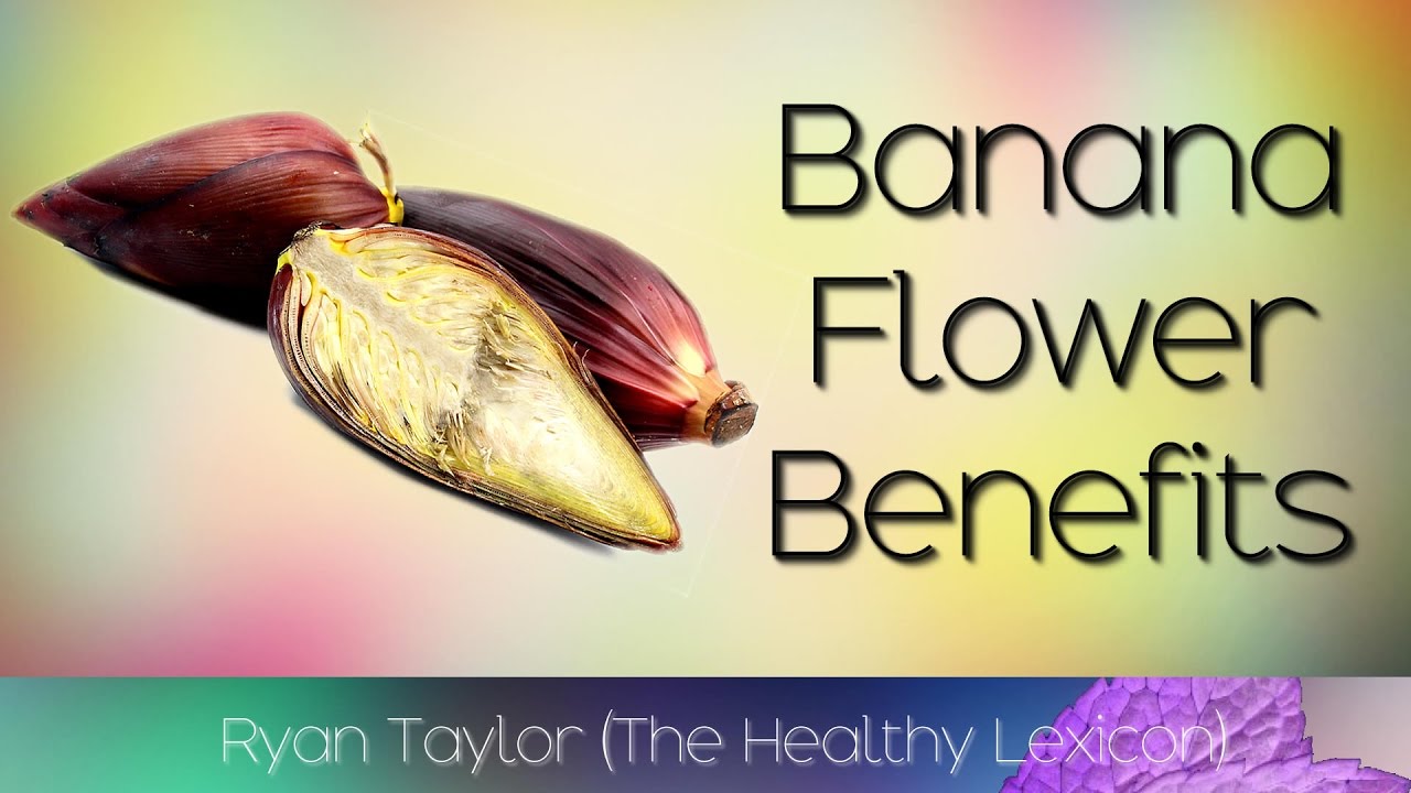 Banana Flower: Benefits And Uses - YouTube