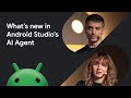 What's new in Android Studio's AI Agent