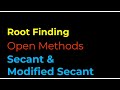 Numerical Methods: Root Finding Algorithms (Open Methods, Secant and Modified Secant)