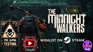 The Midnight Walkers (Closed Pre Alpha Play Testing) Post-Apocalyptic, Looter Sh