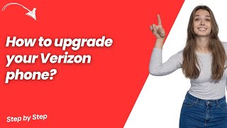 How to upgrade your Verizon phone ? - Step by Step