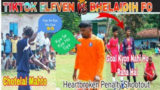 Unbelievable Penalty 😳 Tiktok Eleven 🆚 Bhelaidih Fc at Barposh Manoharpur