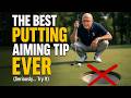 The Best Putt Aiming Tip Ever. No Joke. Stop Aiming at the Hole!