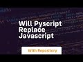 Will pyscript replace javascript