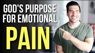 Why God Allows Emotional Pain in Your Life