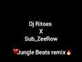 Dj Ritoes X Sub_ZeeRow-jungle beats {Pro tee&Elevatorz remix}