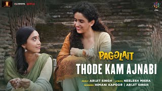Thode Kam Ajnabi | Pagglait | Arijit Singh | Neelesh Misra | Himani Kapoor | Oriyon Music