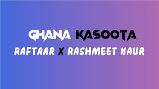 Ghana Kasoota (LYRICS) |@Raftaar | Surbhi Jyoti | @Rashmeet Kaur | Avvy Sra | Latest Hit Dance Song