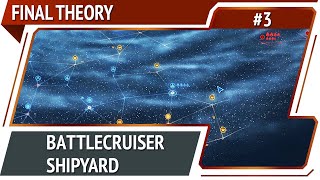 Battlecruisers / Final Theory: walkthrought #3