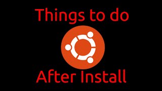 10 Things You Should do After Installing Ubuntu