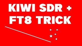 Kiwi SDR FT8 trick