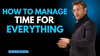 How to Manage Time for Everything || The Most Powerful Speech by Simon sinek ||