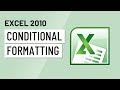 Excel 2010: Conditional Formatting