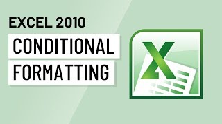 Excel 2010: Conditional Formatting