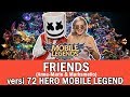 FRIENDS Marshmello & Anne-Marie - 72 HERO MOBILE LEGEND (Cover Parody )