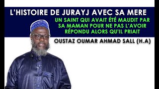 L'histoire de JURAYJ || Oustaz Oumar Sall (HA)