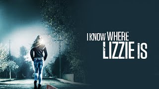 I Know Where Lizzie Is | Full Thriller Movie | Tracey Gold | Nadia Bjorlin | Richard Ruccolo