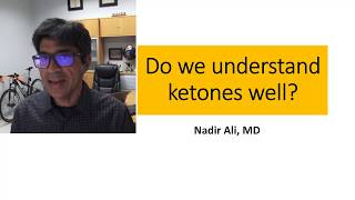 Do we understand ketones and ketogenic diet well